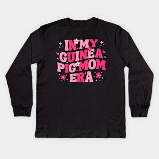 Cute In my Guinea Pig Mom Era Domestic Cavy Owner Mother's Day Girls Kids Long Sleeve T-Shirt